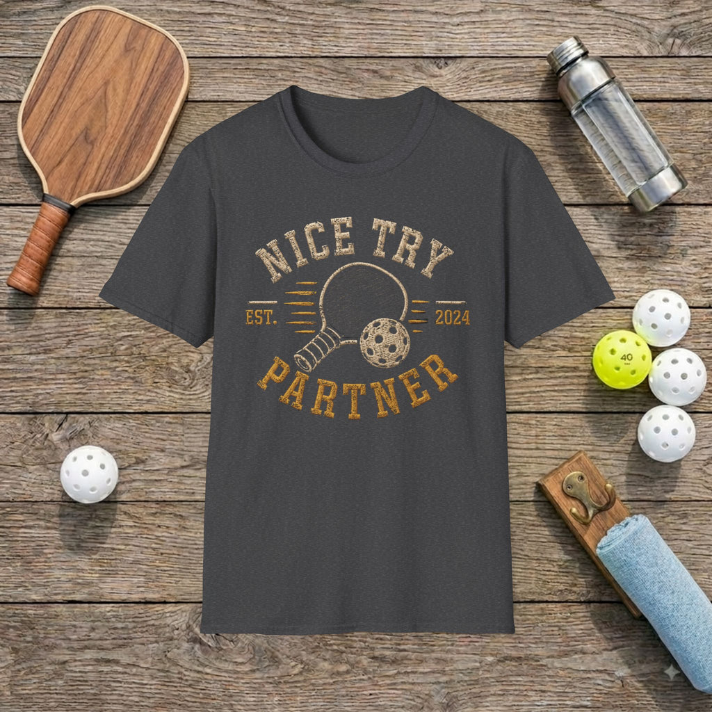 Pickleball "Nice Try Partner" T-Shirt