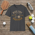 Pickleball "Nice Try Partner" T-Shirt