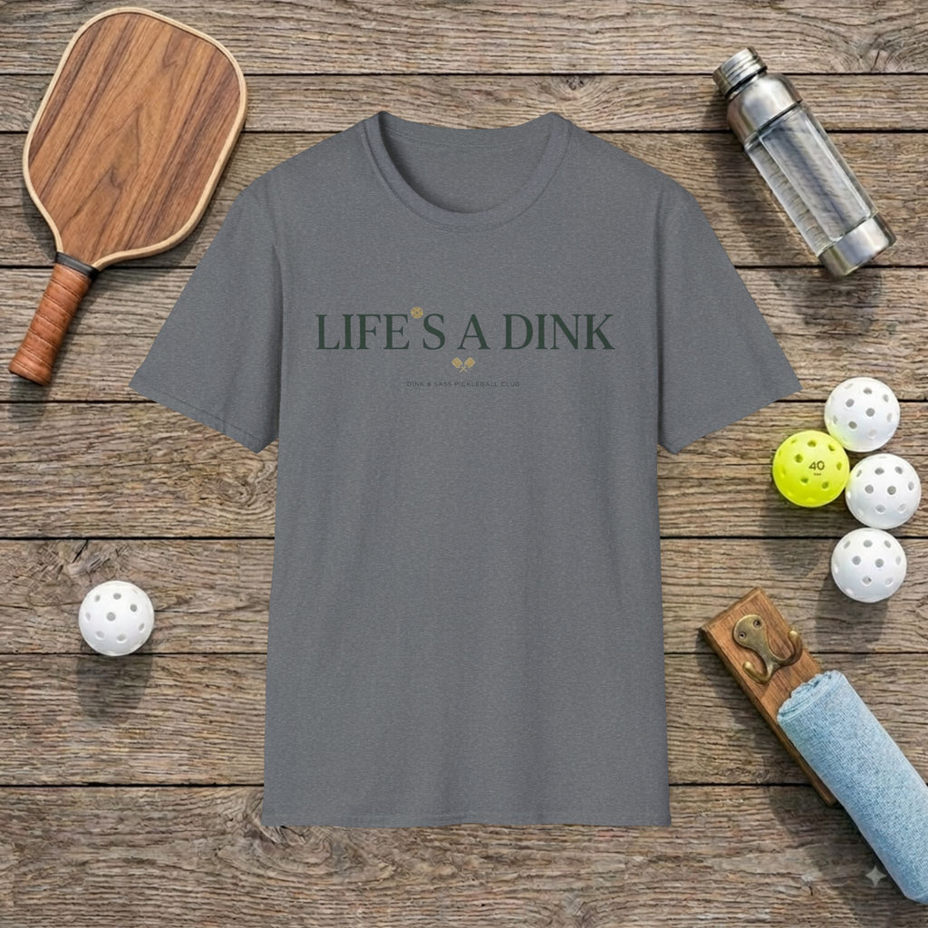 Life's a Dink T-shirt