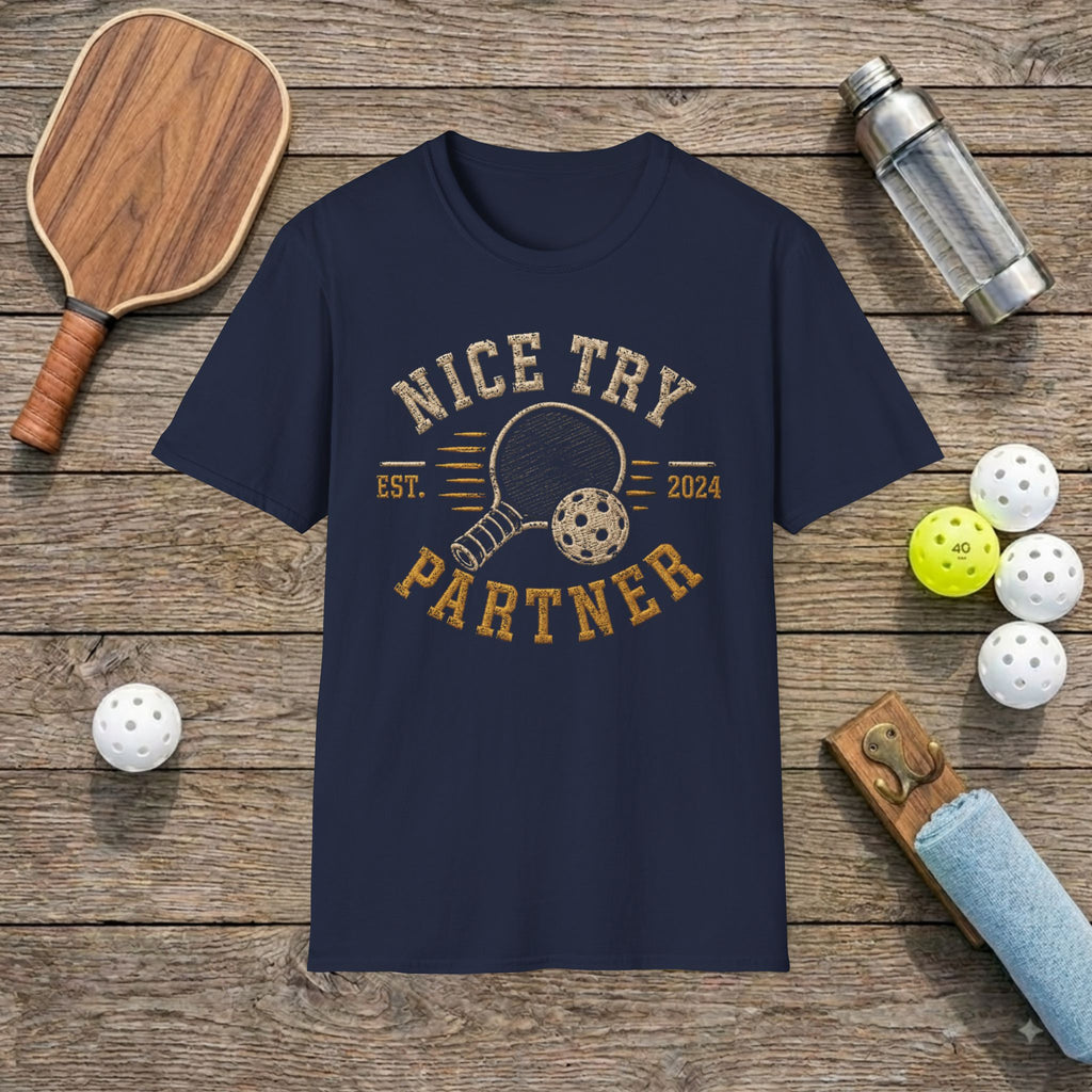 Pickleball "Nice Try Partner" T-Shirt