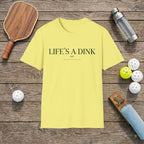 Life's a Dink T-shirt