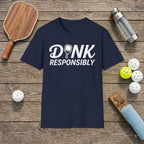 Dink Responsibly Pickleball T-Shirt