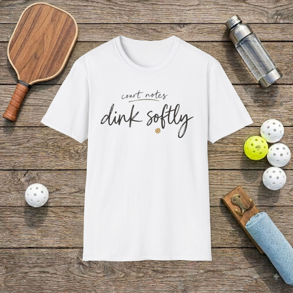 Dink Softly T-Shirt