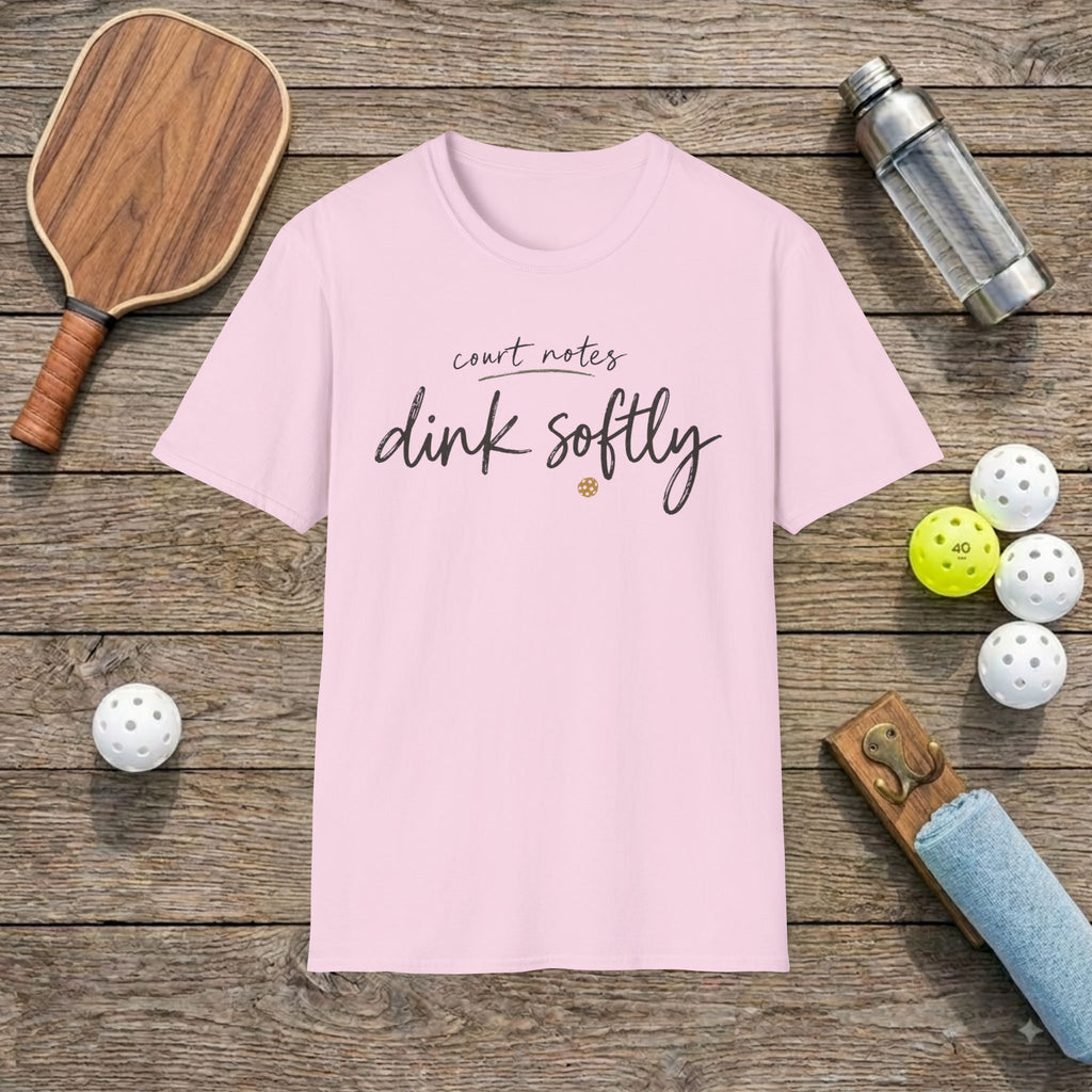 Dink Softly T-Shirt