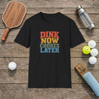 Dink Now T-Shirt