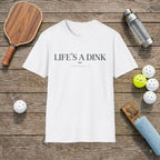 Life's a Dink T-shirt